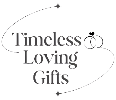 Timeless Loving Gifts
